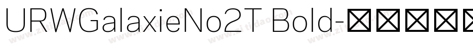 URWGalaxieNo2T Bold字体转换